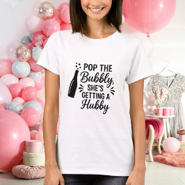 Bachelorette party pop the bubbly tシャツ