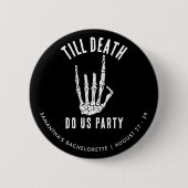 Bachelorette Weekend Till Death Do Us Party Custom 缶バッジ (正面)