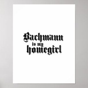 BACHMANNは私のHOMEGIRLです ポスター