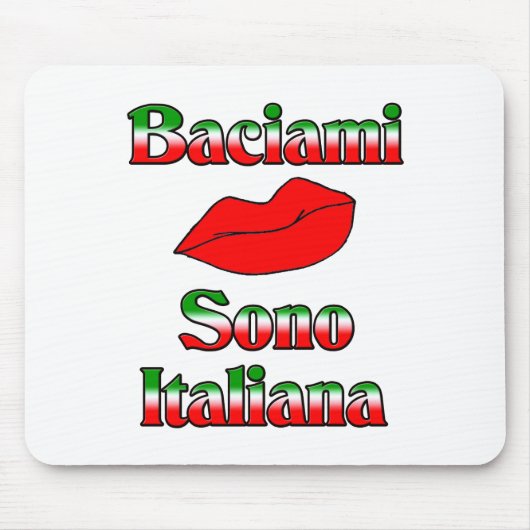 Baciami Sono Italiana (私によってがイタリアンである私に接吻して下さい) マウスパッド (正面)