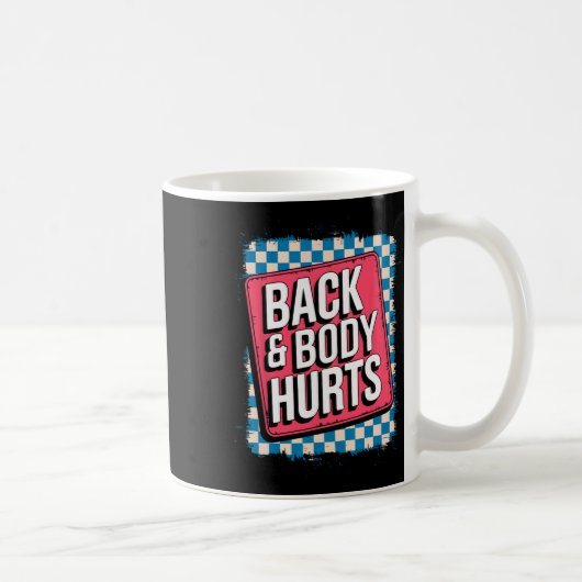 Back And Body Hurts Funny Bodybuilder Joke Gym Wei コーヒーマグカップ (右)