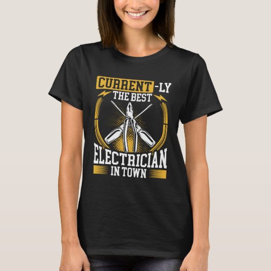 Back Current Ly The Best Electricians In Town Elec Tシャツ (正面)