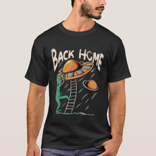 Back Home UFO  Alien Leave The Earth Tシャツ (正面)