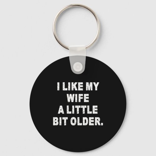 (back) I Like My Wife A Little Bit Older Funny Wif キーホルダー (正面)