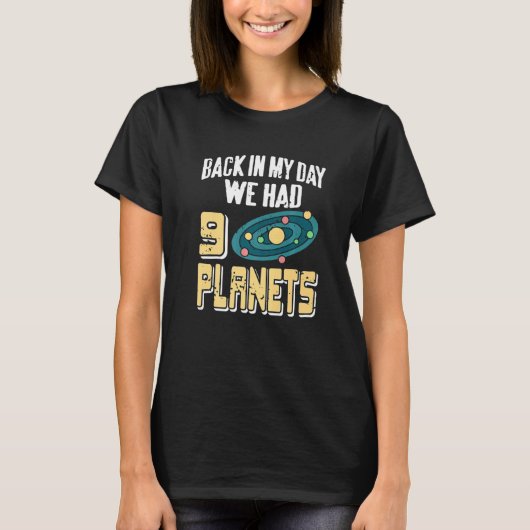 Back In My Day We Had 9 Planet  Retro Astronomy Pr Tシャツ (正面)