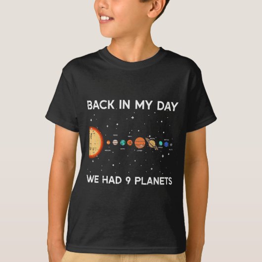 Back In My Day We Had 9 Planets Funny Galaxy Space Tシャツ (正面)