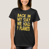 Back In My Day We Had 9 Planets Pluto Present Tシャツ (正面)