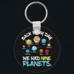 Back In My Day We Had Nine Planets Solar System キーホルダー<br><div class="desc">Back In My Day We Had Nine Planets Solar System</div>