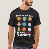 Back In My Day We Had Nine Planets  Solar System Tシャツ (正面)