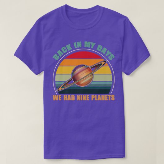 Back In My Days We Had Nine Planets Solar Space Sc Tシャツ (デザイン正面)