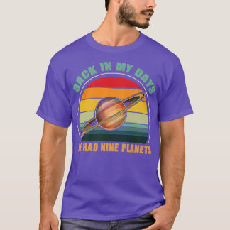 Back In My Days We Had Nine Planets Solar Space Sc Tシャツ