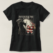 Back in the sleigh, Claus. Wait your turn Tシャツ (デザイン正面)