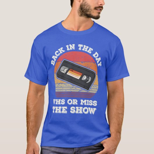 Back Inhe Day VHS Or Misshe Show 80s 90s Retr frie Tシャツ (正面)