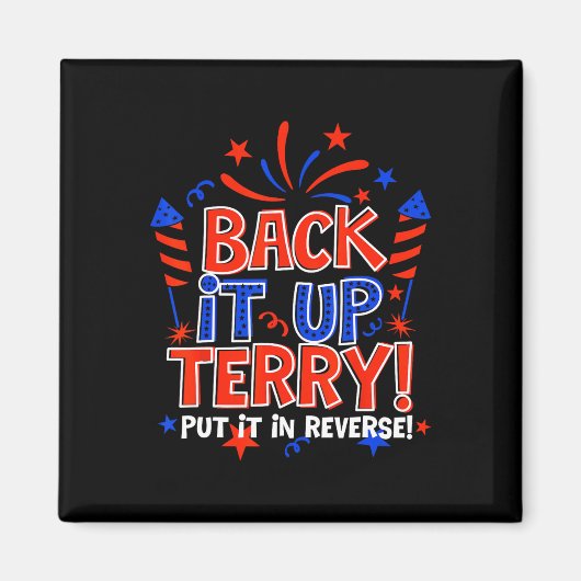 Back It Up Terry Put It Reverse 4Th Of July Fir マグネット (正面)