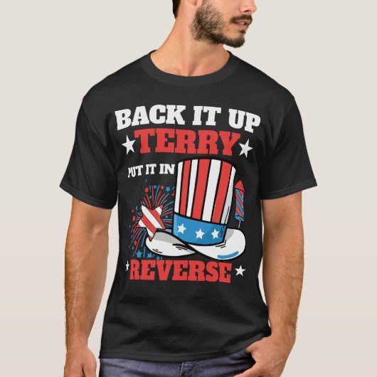 Back it up Terry Shirt Fourth of July Funn T-Shirt Tシャツ (正面)