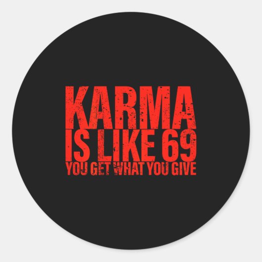 (back) Karma Is Like 69 You Get What You Give Funn ラウンドシール (正面)