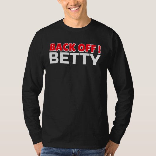 Back Off Betty Anti Nosy Neighbor Tシャツ (正面)