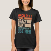Back Off I Have A Crazy Aunt Husband  aunties Niec Tシャツ (正面)