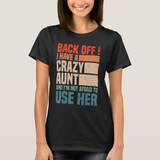 Back Off I Have A Crazy Aunt Husband  aunties Niec Tシャツ (正面)