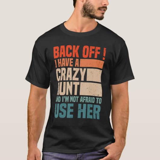 Back Off I Have A Crazy Aunt Husband  aunties Niec Tシャツ (正面)