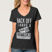 Back off I have a crazy best friend Tシャツ (正面)