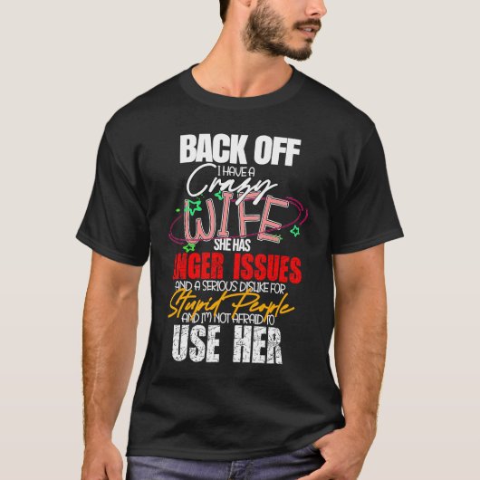 Back Off I Have Crazy Wife  Idea Husband Tシャツ (正面)