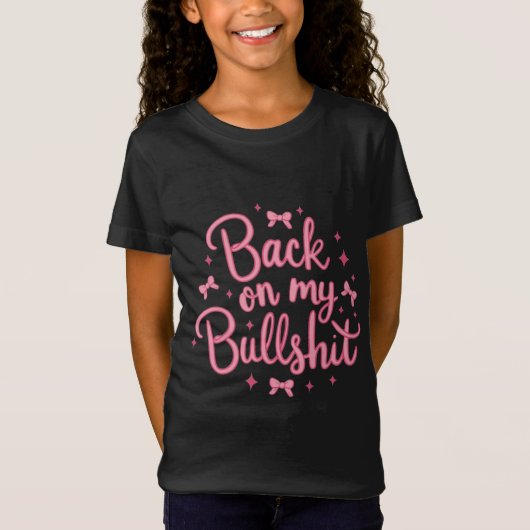Back on My Bulsh*t Tシャツ (正面)
