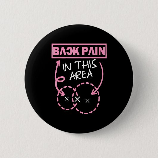 Back Pain In This Area Funny  缶バッジ (正面)