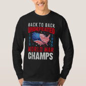 Back To Back Undefeated World War Champs 4th Of Ju Tシャツ (正面)