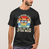 Back To School  Back To School Already Kitten Meow Tシャツ (正面)