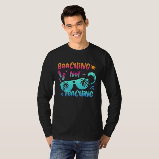 Back To School Beaching Not Teaching  Teacher Life Tシャツ (正面フル)