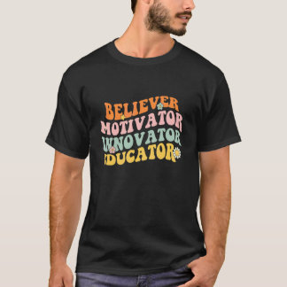 Back To School Believer Motivator Innovator Educat Tシャツ