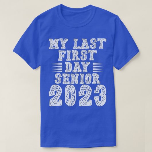 Back To School Class of 2023 My Last First Day Sen Tシャツ (デザイン正面)