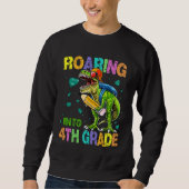Back to School Dinosaur Rex  Roaring Into 4th Grad スウェットシャツ (正面)