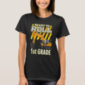 Back To School  Excavator Ready To Roll 1st Grade Tシャツ (正面)