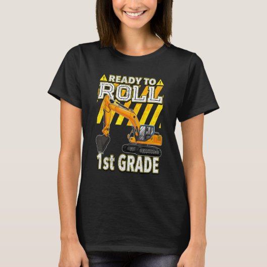 Back To School  Excavator Ready To Roll 1st Grade Tシャツ (正面)
