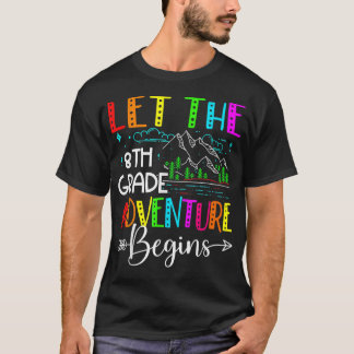Back To School Funny Let The 8th Grade Adventure B Tシャツ