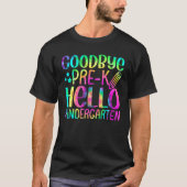 Back To School Goodbye Pre K Hello Kindergarten Te Tシャツ (正面)
