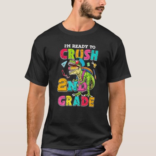 Back To School I'm Ready To Crush 2nd Grade Dinosa Tシャツ (正面)