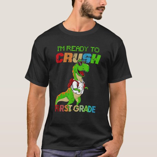 Back to School  I'm Ready To Crush First Grade Tシャツ (正面)