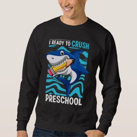 Back To School I'm Ready To Crush Preschool Shark  スウェットシャツ (正面)