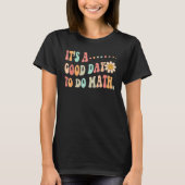 Back To School Its A Good Day To Do Math Teachers Tシャツ (正面)