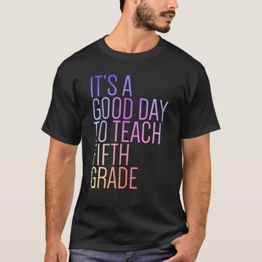 Back To School It's A Good Day To Teach Fifth Grad Tシャツ (正面)