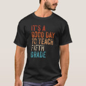 Back To School It's A Good Day To Teach Fifth Grad Tシャツ (正面)
