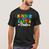 Back To School Kinder Garten Dude 1st Day School T Tシャツ (正面)
