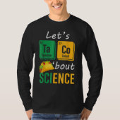 Back To School  Let s Taco Bout Science Teachers T Tシャツ (正面)