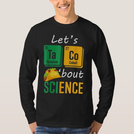 Back To School  Let s Taco Bout Science Teachers T Tシャツ (正面)