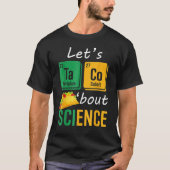 Back To School Let s Taco Bout Science Teachers T Tシャツ (正面)