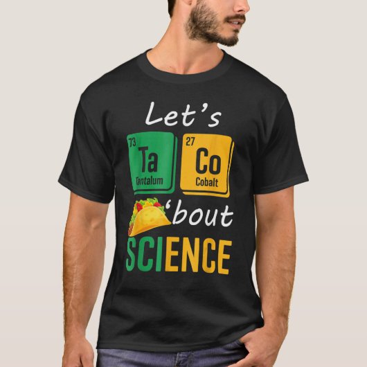 Back To School  Let s Taco Bout Science Teachers T Tシャツ (正面)