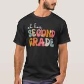 Back To School Oh Hey Second Grade Teacher Student Tシャツ (正面)